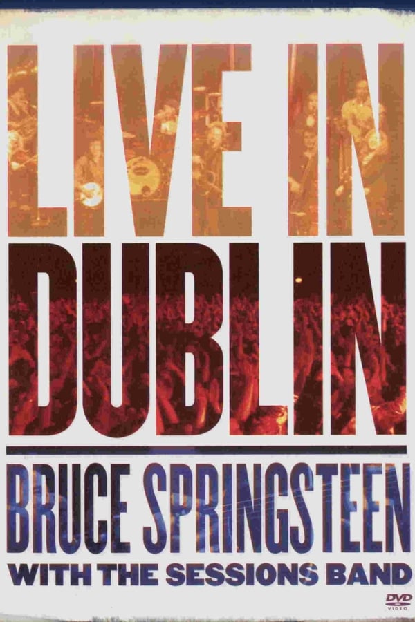 Cover of the movie Bruce Springsteen with the Sessions Band: Live in Dublin