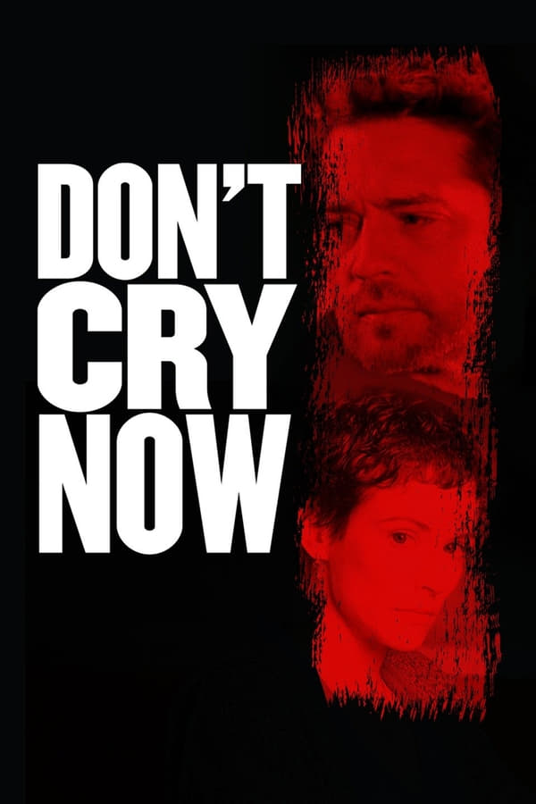 Cover of the movie Don't Cry Now