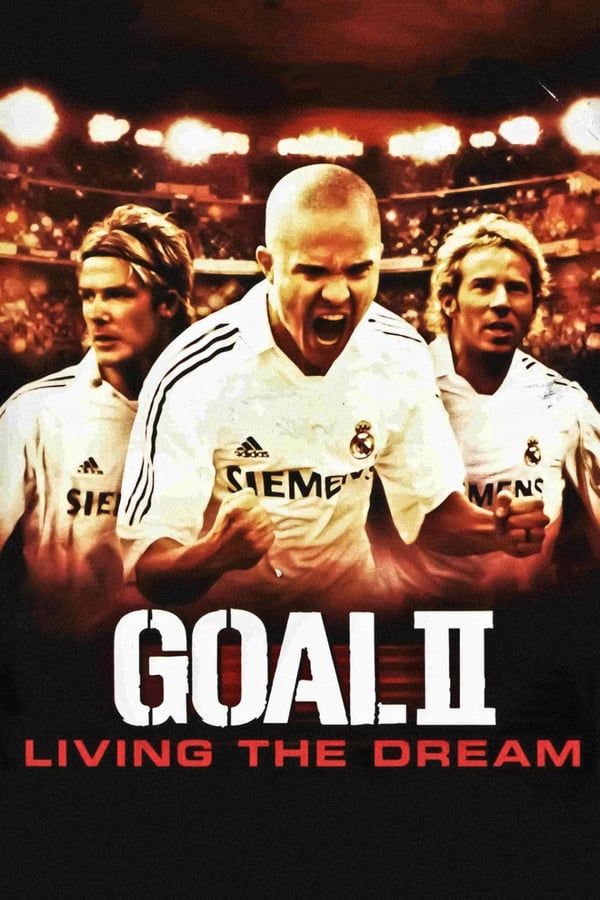Cover of the movie Goal! II: Living the Dream
