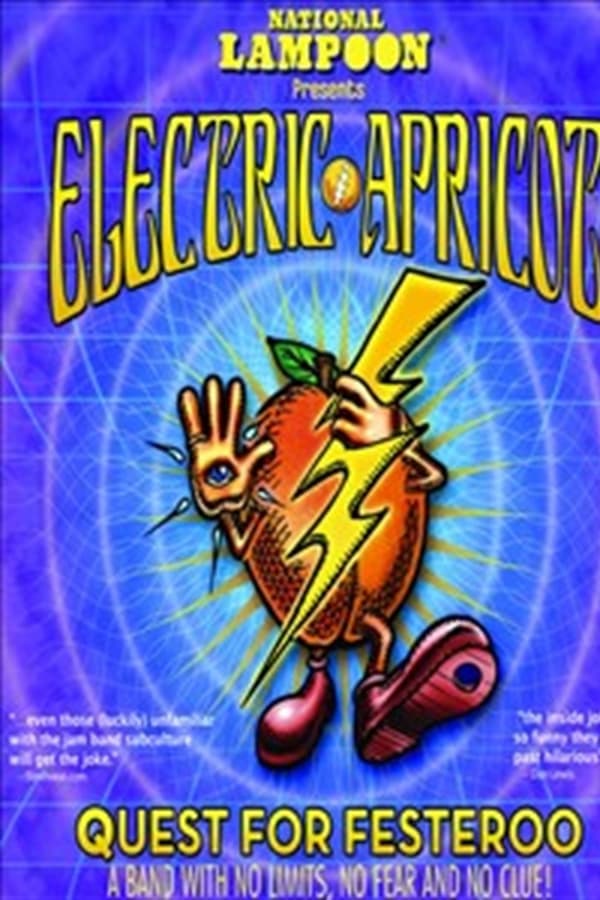 Cover of the movie National Lampoon Presents Electric Apricot: Quest for Festeroo