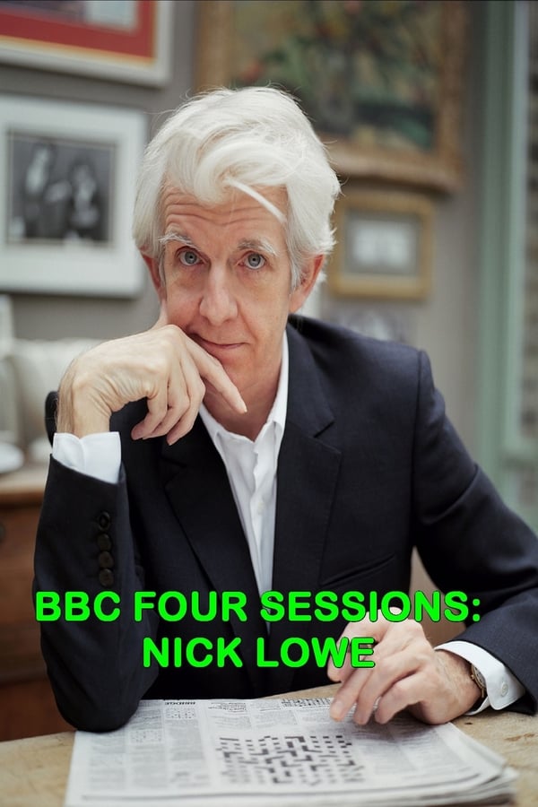 Cover of the movie Nick Lowe: BBC Four Sessions