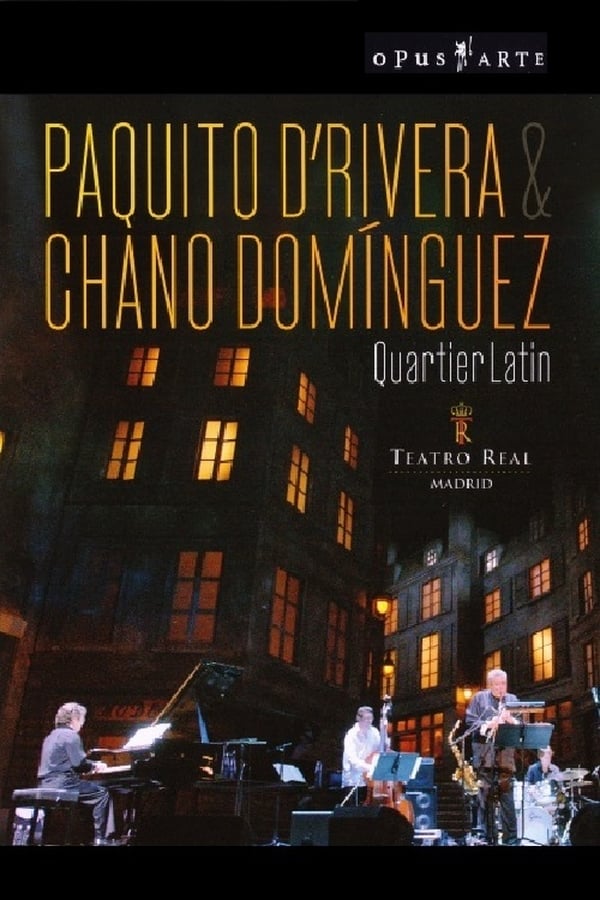 Cover of the movie Paquito D’Rivera & Chano Domínguez - Quartier Latin