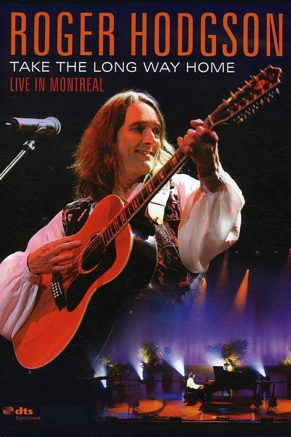 Cover of the movie Roger Hodgson: Take the Long Way Home - Live in Montreal
