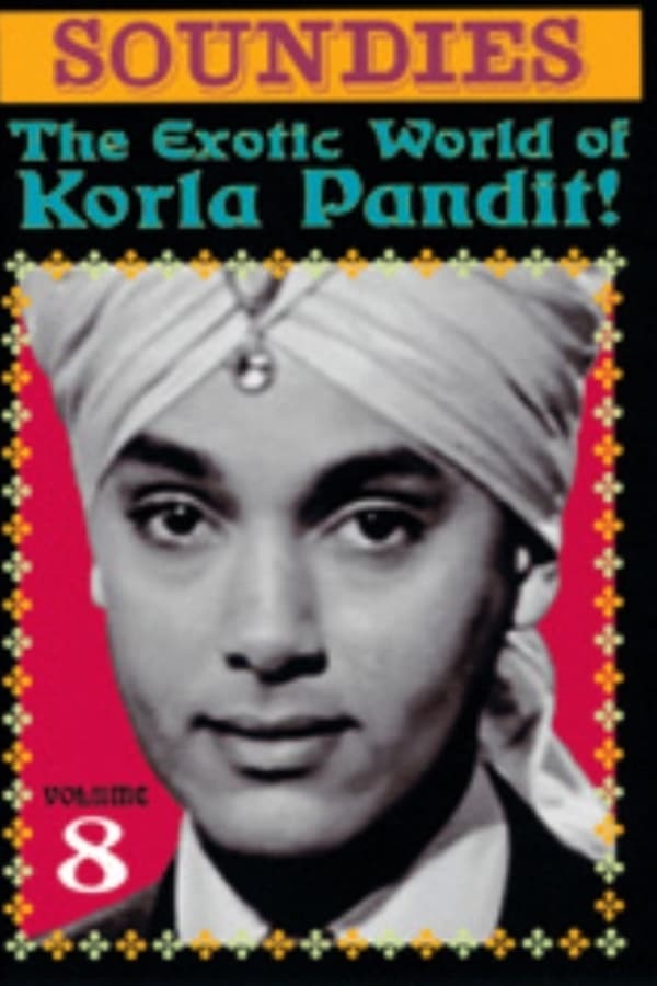 Cover of the movie Soundies, Vol. 8: The Exotic World of Korla Pandit!
