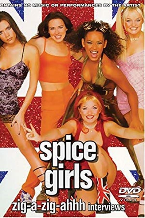 Cover of the movie Spice Girls: Zig-A-Zig-Ahhh Interviews
