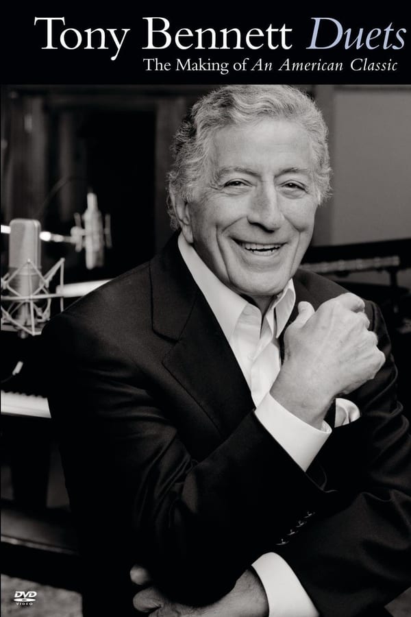 Cover of the movie Tony Bennett: Duets - The Making of an American Classic