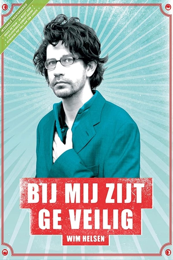 Cover of the movie Wim Helsen: Bij Mij Zijt Ge Veilig