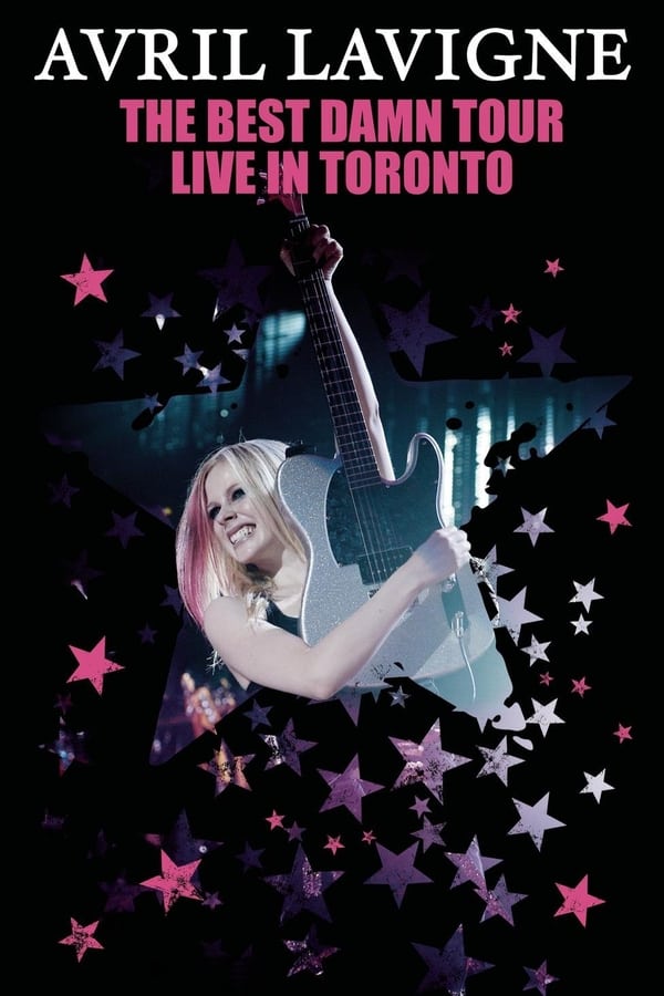 Cover of the movie Avril Lavigne: The Best Damn Tour - Live in Toronto