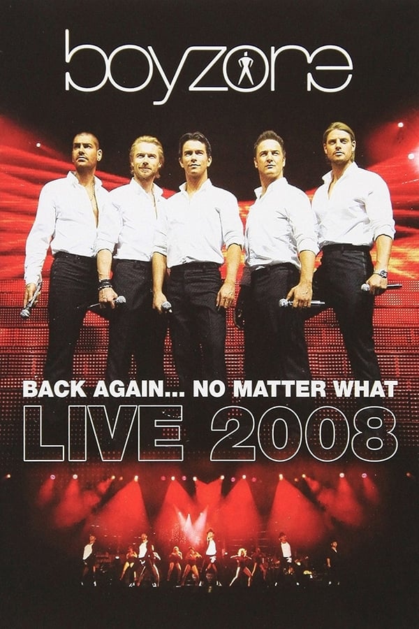 Cover of the movie Boyzone: Back Again... No Matter What - Live