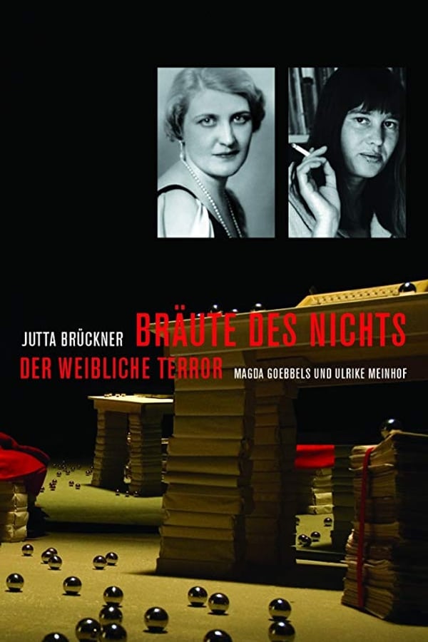 Cover of the movie Bräute des Nichts. Der weibliche Terror: Magda Goebbels und Ulrike Meinhof