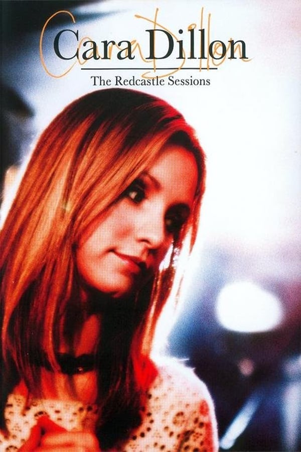 Cover of the movie Cara Dillon: The Redcastle Sessions