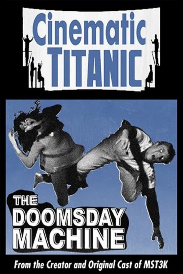 Cover of the movie Cinematic Titanic: Doomsday Machine