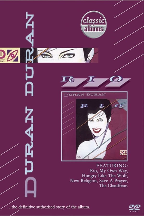 Cover of the movie Classic Albums: Duran Duran - Rio