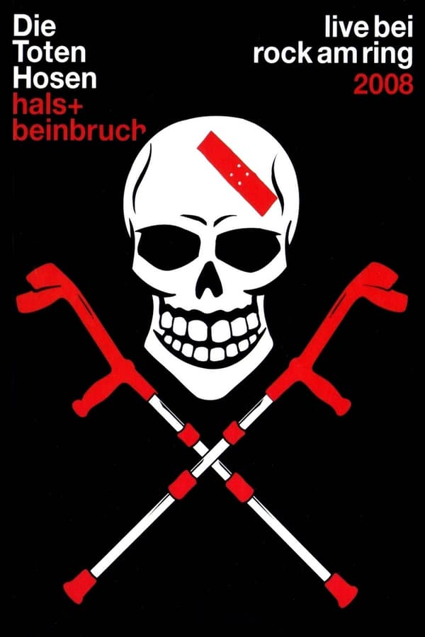 Cover of the movie Die Toten Hosen - Hals- und Beinbruch