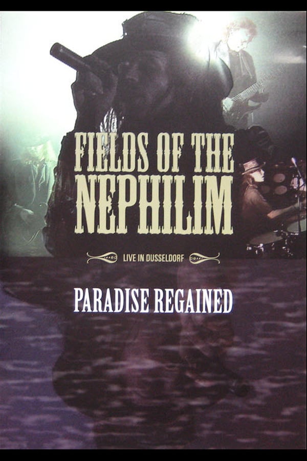 Cover of the movie Fields Of The Nephilim: Paradise Regained (Live in Düsseldorf)