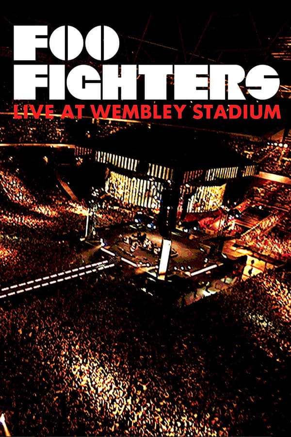 Cover of the movie Foo Fighters: Live at Wembley Stadium