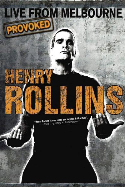 Cover of the movie Henry Rollins Provoked: Live From Melbourne