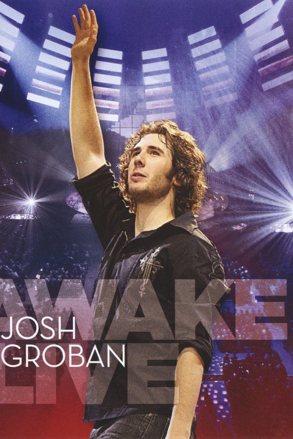 Cover of the movie Josh Groban: Awake Live