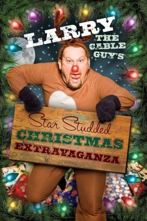 Cover of the movie Larry the Cable Guy's Star-Studded Christmas Extravaganza