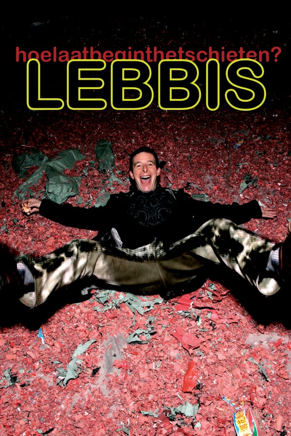 Cover of the movie Lebbis: Hoe Laat Begint Het Schieten