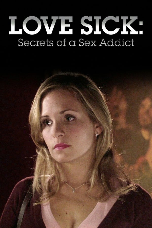 Cover of the movie Love Sick: Secrets of a Sex Addict