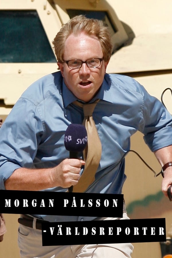 Cover of the movie Morgan Pålsson - Världsreporter