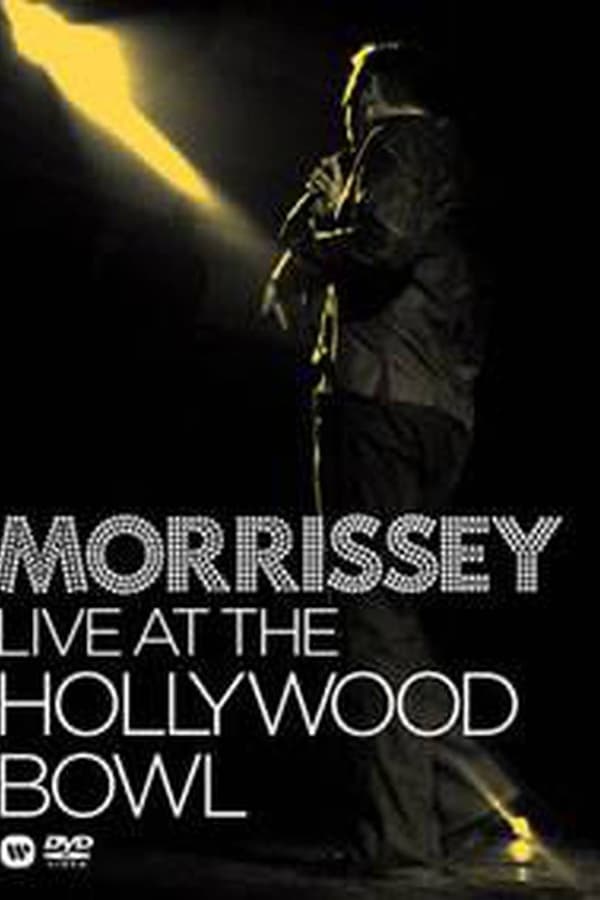 Cover of the movie Morrissey - Live at the Hollywood Bowl
