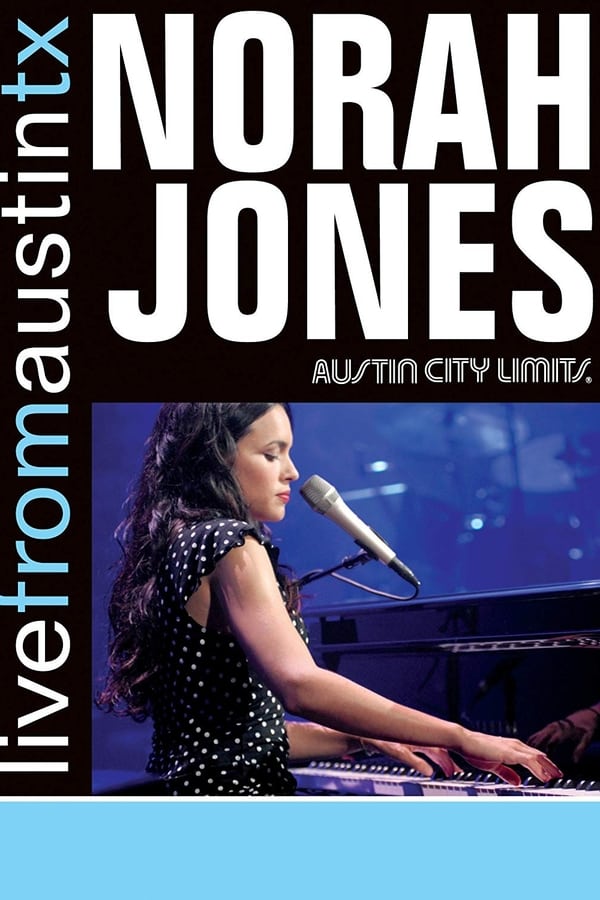 Cover of the movie Norah Jones: Live from Austin, TX