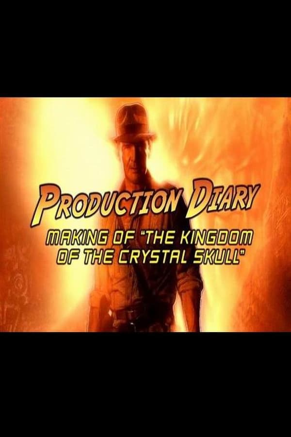 Cover of the movie Production Diary: Making of 'The Kingdom of the Crystal Skull'