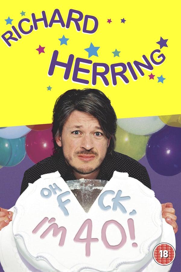 Cover of the movie Richard Herring: Oh Fuck, I'm 40!