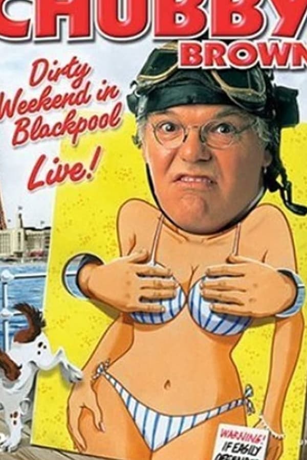 Cover of the movie Roy Chubby Brown: Dirty Weekend in Blackpool Live