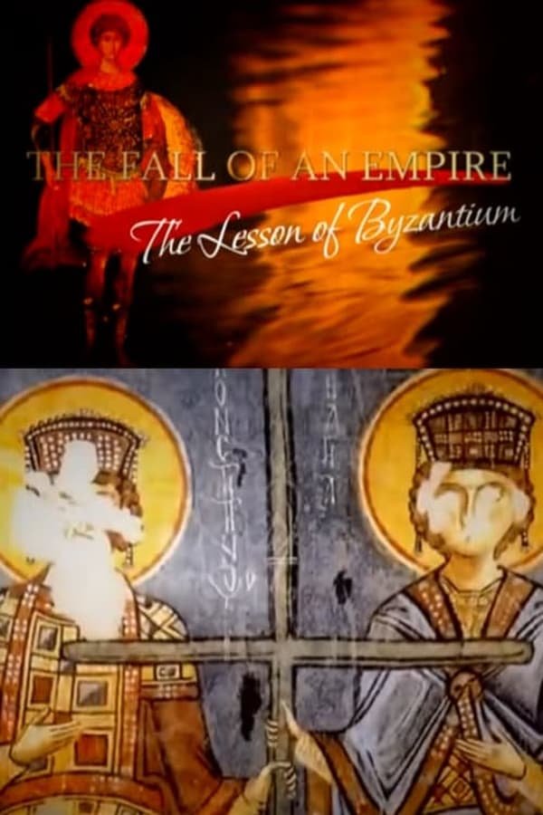 Cover of the movie The Fall of an Empire: The Lesson of Byzantium