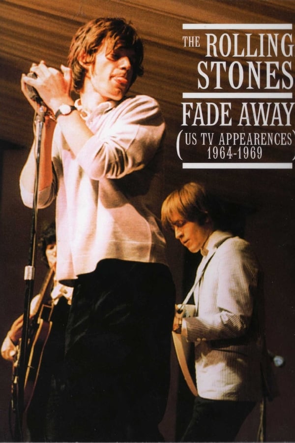 Cover of the movie The Rolling Stones: Fade Away - The US TV Appearances 1964-1969