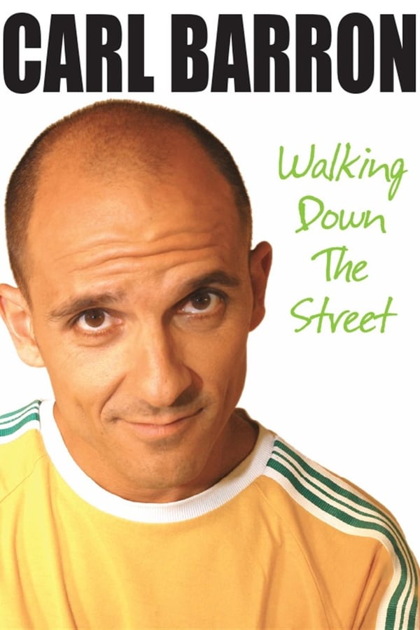 Cover of the movie Carl Barron: Walking Down the Street