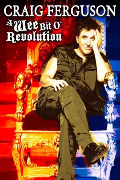 Cover of the movie Craig Ferguson: A Wee Bit o' Revolution