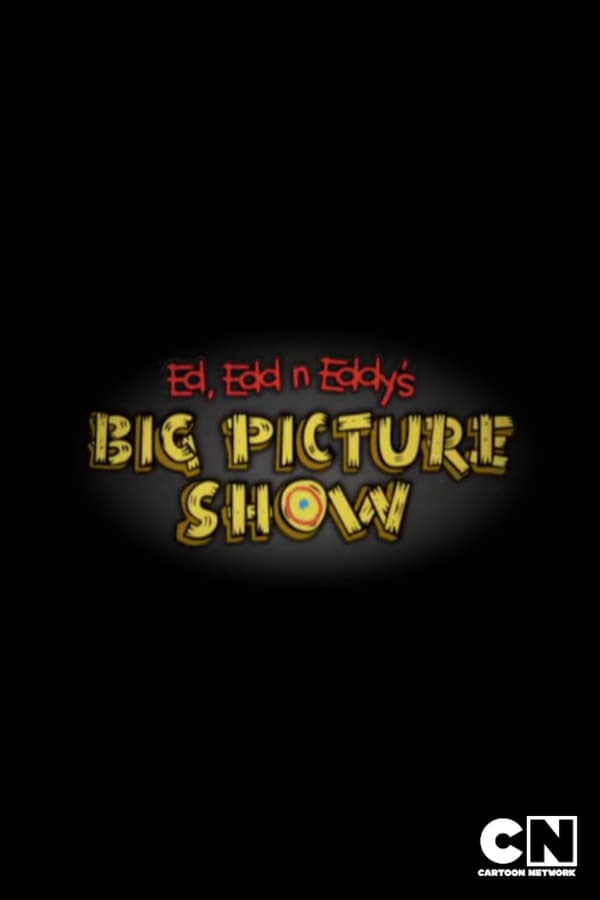 Cover of the movie Ed, Edd n Eddy's Big Picture Show