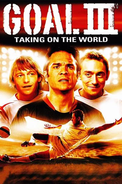 Cover of the movie Goal! III: Taking On The World