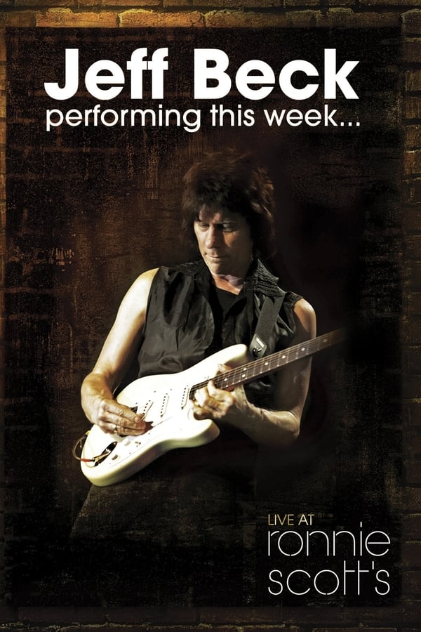 Cover of the movie Jeff Beck: Performing This Week... Live at Ronnie Scott's