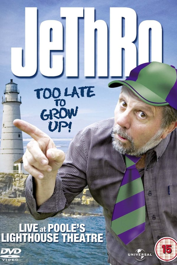 Cover of the movie Jethro: Too Late To Grow Up