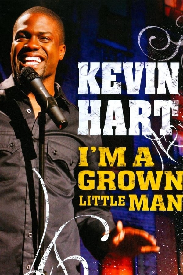 Cover of the movie Kevin Hart: I'm a Grown Little Man