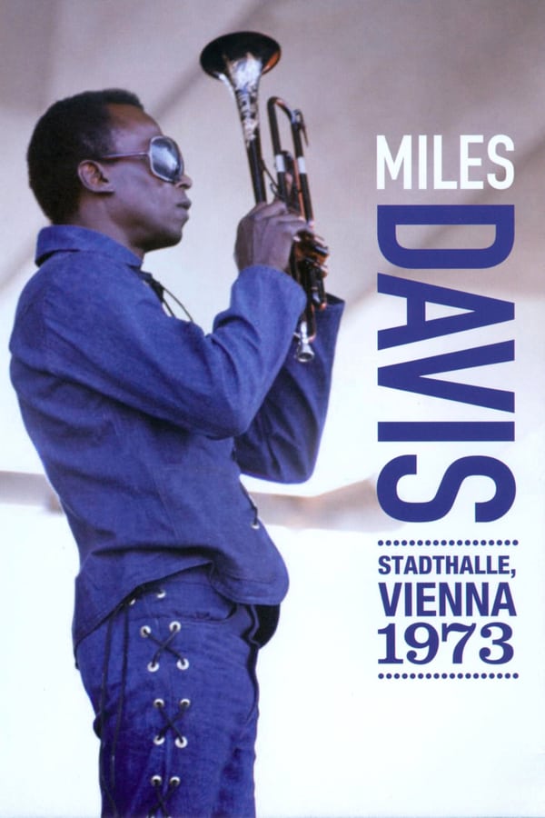Cover of the movie Miles Davis: Stadthalle, Vienna 1973