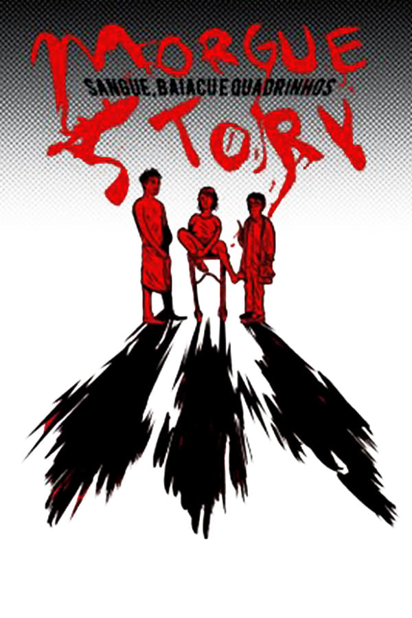 Cover of the movie Morgue Story: Sangue, Baiacu e Quadrinhos