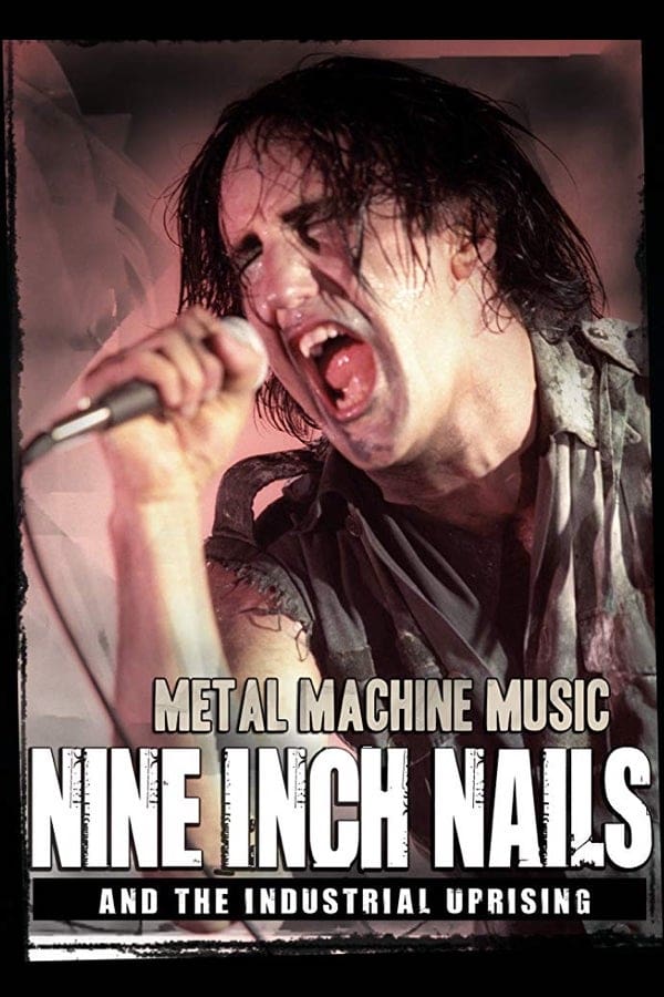 Cover of the movie Nine Inch Nails and the Industrial Uprising