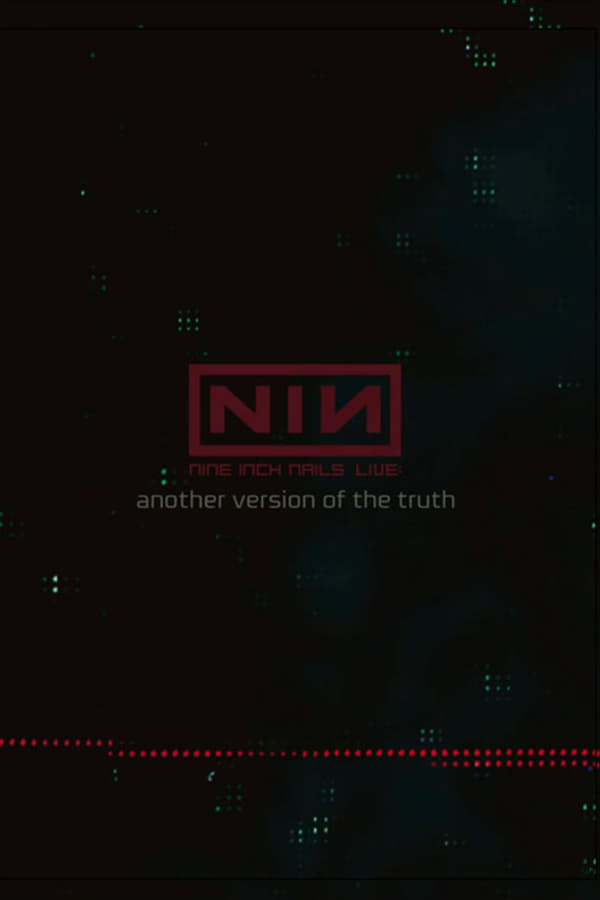 Cover of the movie Nine Inch Nails: Another Version of the Truth - The Gift