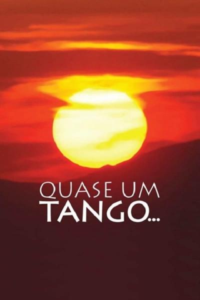Cover of the movie Quase Um Tango...
