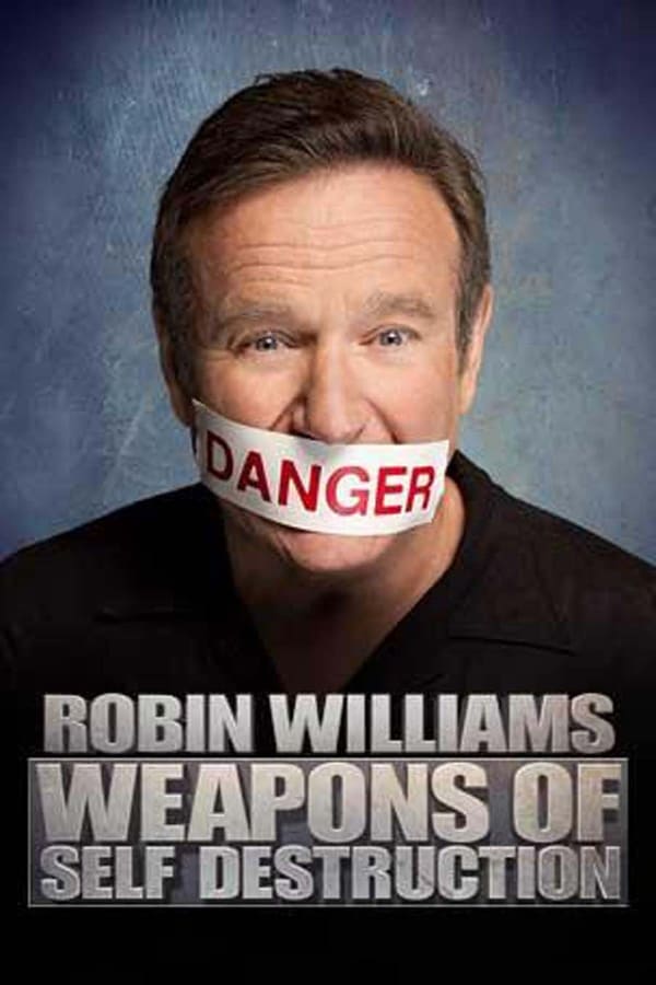 Cover of the movie Robin Williams: Weapons of Self Destruction