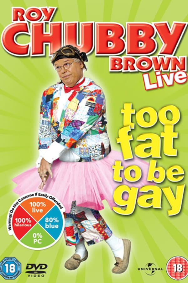 Cover of the movie Roy Chubby Brown: Too Fat To Be Gay