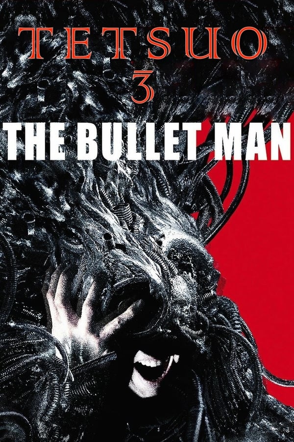 Cover of the movie Tetsuo: The Bullet Man