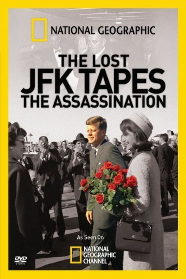 Cover of the movie The Lost JFK Tapes: The Assassination