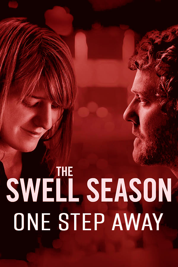 Cover of the movie The Swell Season: One Step Away